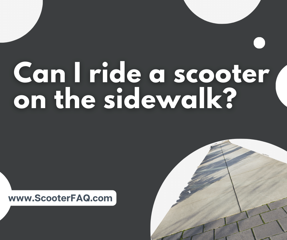 Can I ride a scooter on the sidewalk