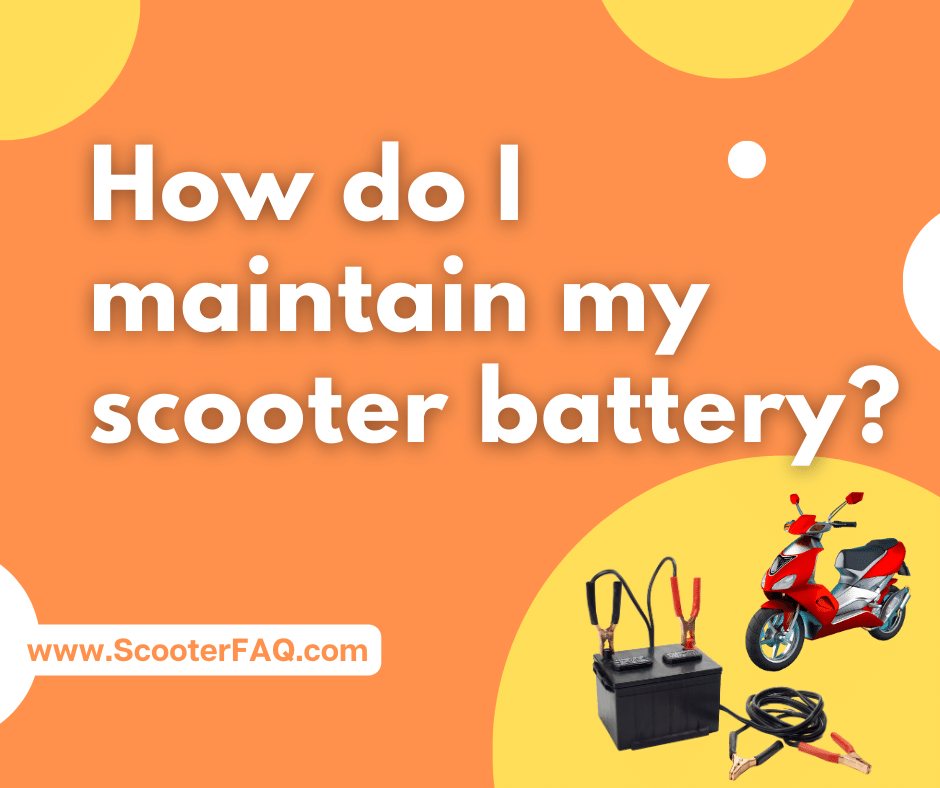 How do I maintain my scooter battery